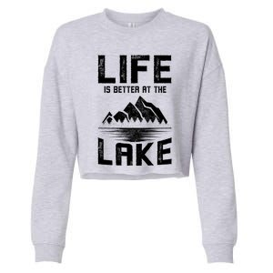 Boating Clothes Life Is Better At The Lake Fishing Gift Cropped Pullover Crew