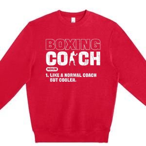 Boxing Coach Like A Normal Coach But Cooler. Boxing Premium Crewneck Sweatshirt