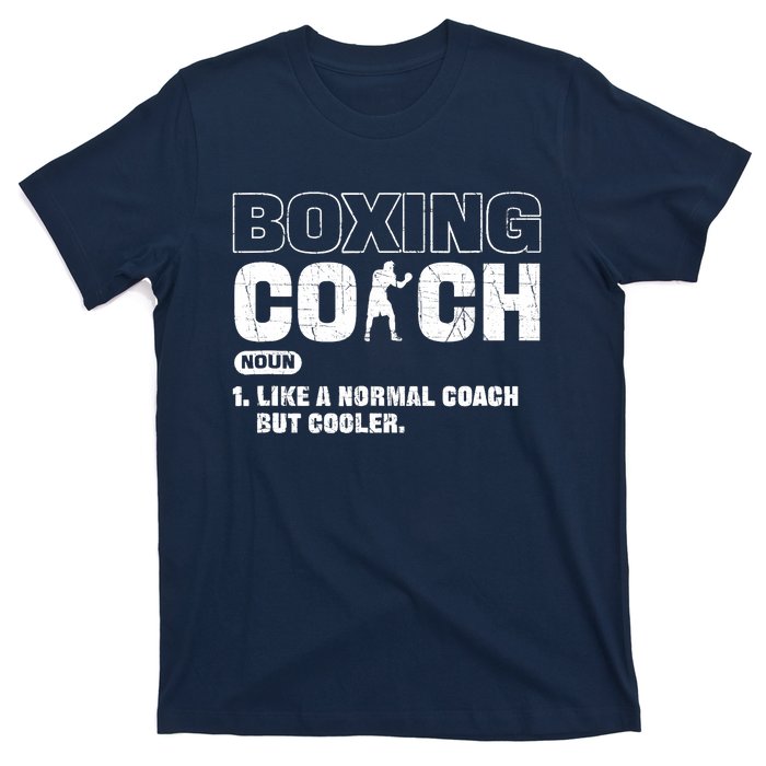 Boxing Coach Like A Normal Coach But Cooler. Boxing T-Shirt