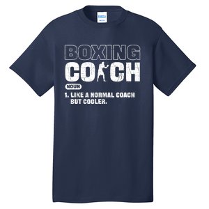 Boxing Coach Like A Normal Coach But Cooler. Boxing Tall T-Shirt