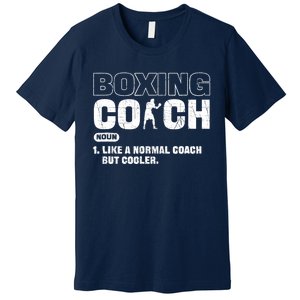 Boxing Coach Like A Normal Coach But Cooler. Boxing Premium T-Shirt