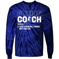 Boxing Coach Like A Normal Coach But Cooler. Boxing Tie-Dye Long Sleeve Shirt