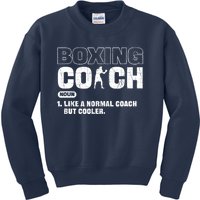 Boxing Coach Like A Normal Coach But Cooler. Boxing Kids Sweatshirt