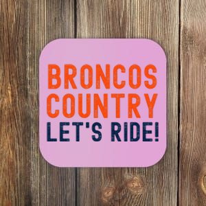 Broncos Country LetS Ride! Sports Team Fans Coaster