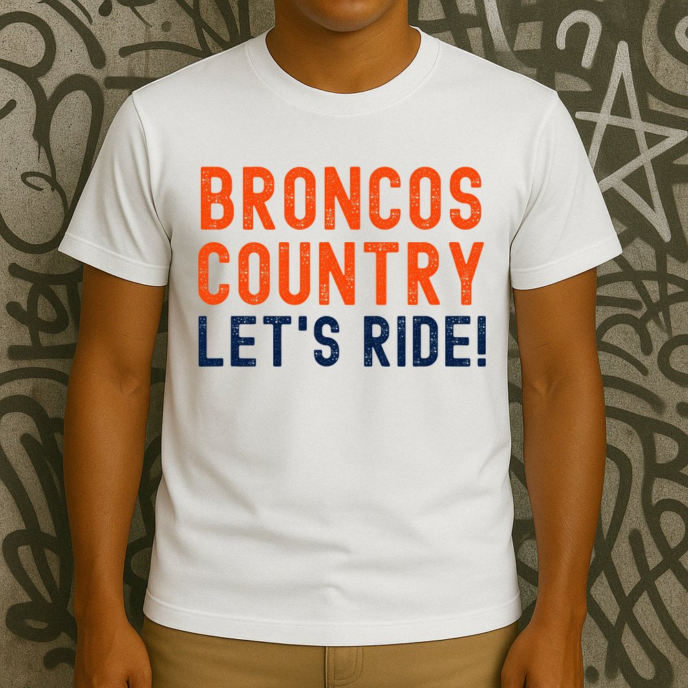 Broncos Country LetS Ride! Sports Team Fans T-Shirt