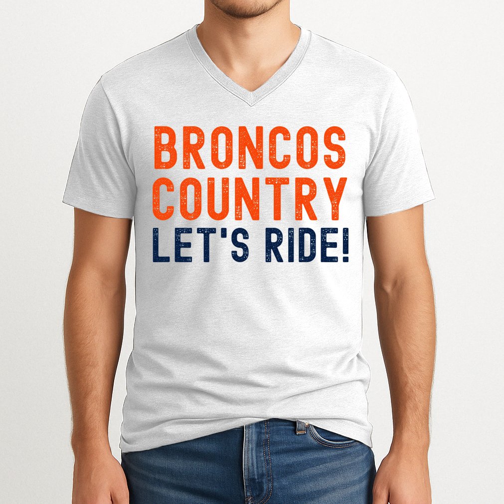 Broncos Country LetS Ride! Sports Team Fans V-Neck T-Shirt