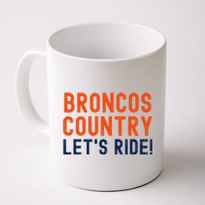 Broncos Country LetS Ride! Sports Team Fans Coffee Mug