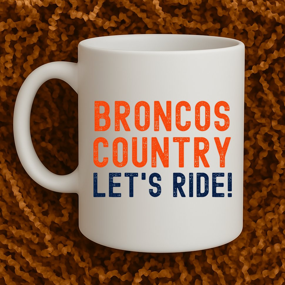 Broncos Country LetS Ride! Sports Team Fans Mug