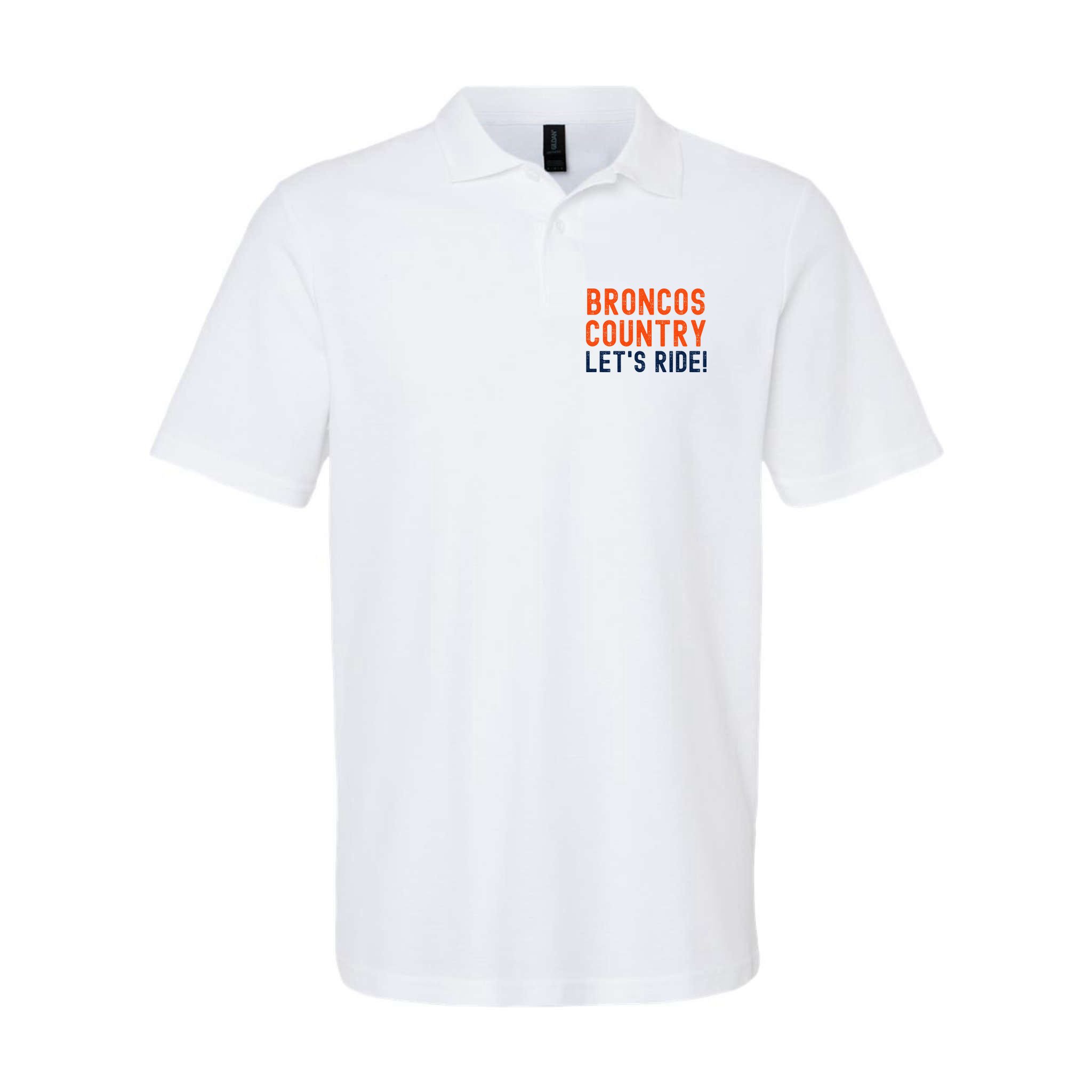Broncos Country LetS Ride! Sports Team Fans Polo