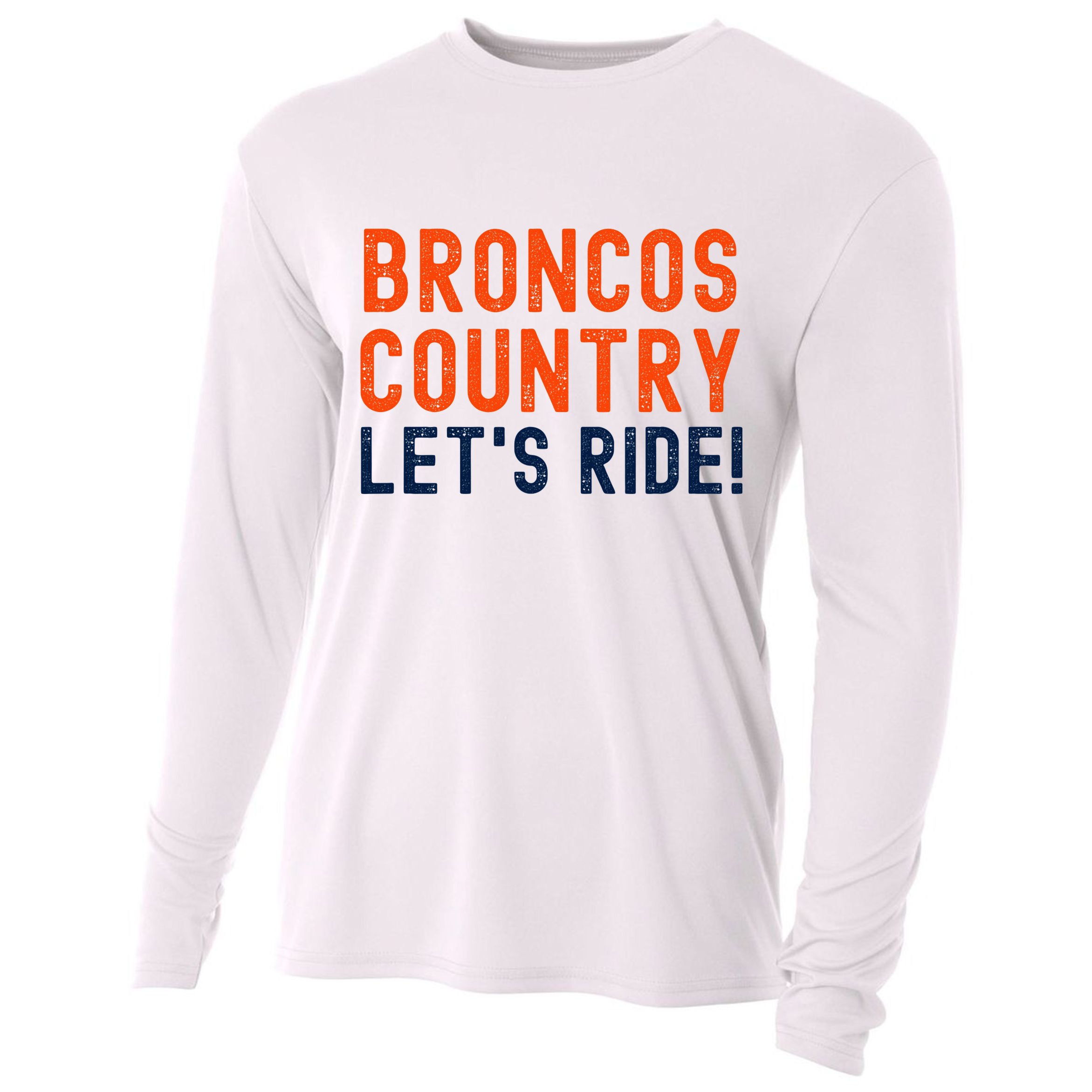 Broncos Country LetS Ride! Sports Team Fans Cooling Performance Long Sleeve Crew