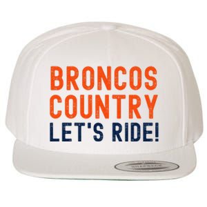 Broncos Country LetS Ride! Sports Team Fans Wool Snapback Cap