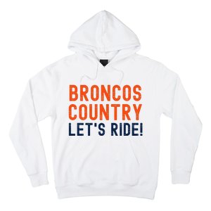 Broncos Country LetS Ride! Sports Team Fans Hoodie