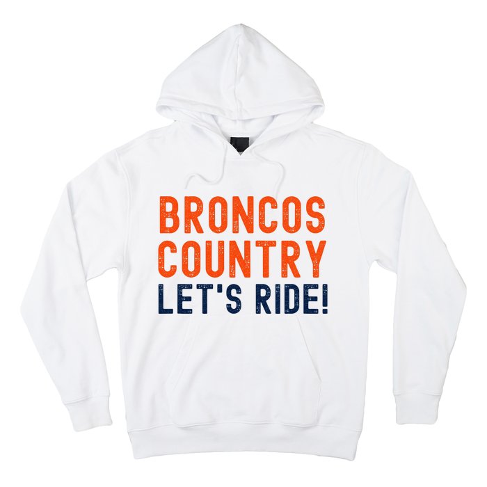 Broncos Country LetS Ride! Sports Team Fans Hoodie