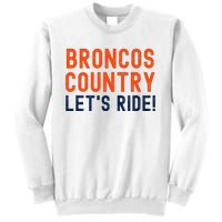 Broncos Country LetS Ride! Sports Team Fans Sweatshirt