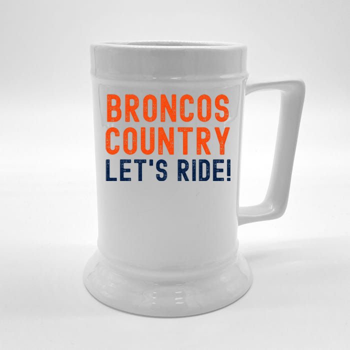 Broncos Country LetS Ride! Sports Team Fans Beer Stein