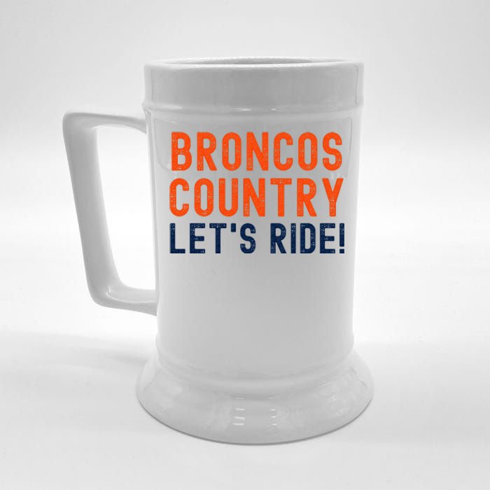 Broncos Country LetS Ride! Sports Team Fans Beer Stein