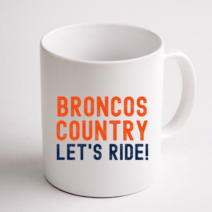 Broncos Country LetS Ride! Sports Team Fans Coffee Mug