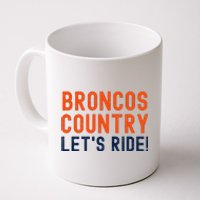 Broncos Country LetS Ride! Sports Team Fans Coffee Mug