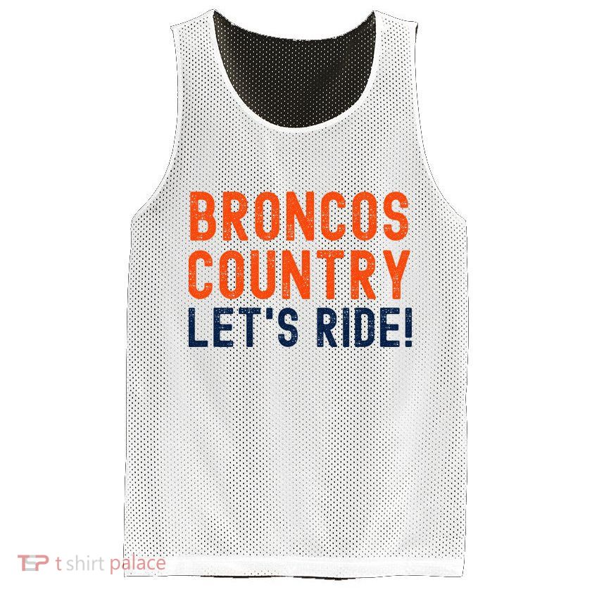 Broncos Country LetS Ride! Sports Team Fans Mesh Reversible Basketball Jersey Tank