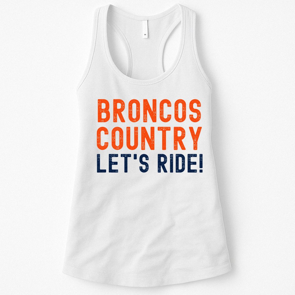 Broncos Country LetS Ride! Sports Team Fans Womens Tank Top