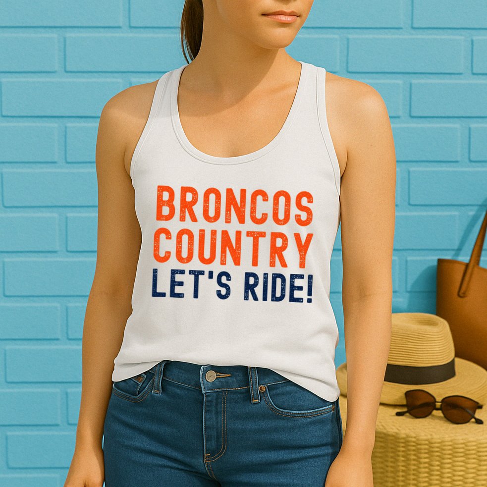 Broncos Country LetS Ride! Sports Team Fans Womens Tank Top