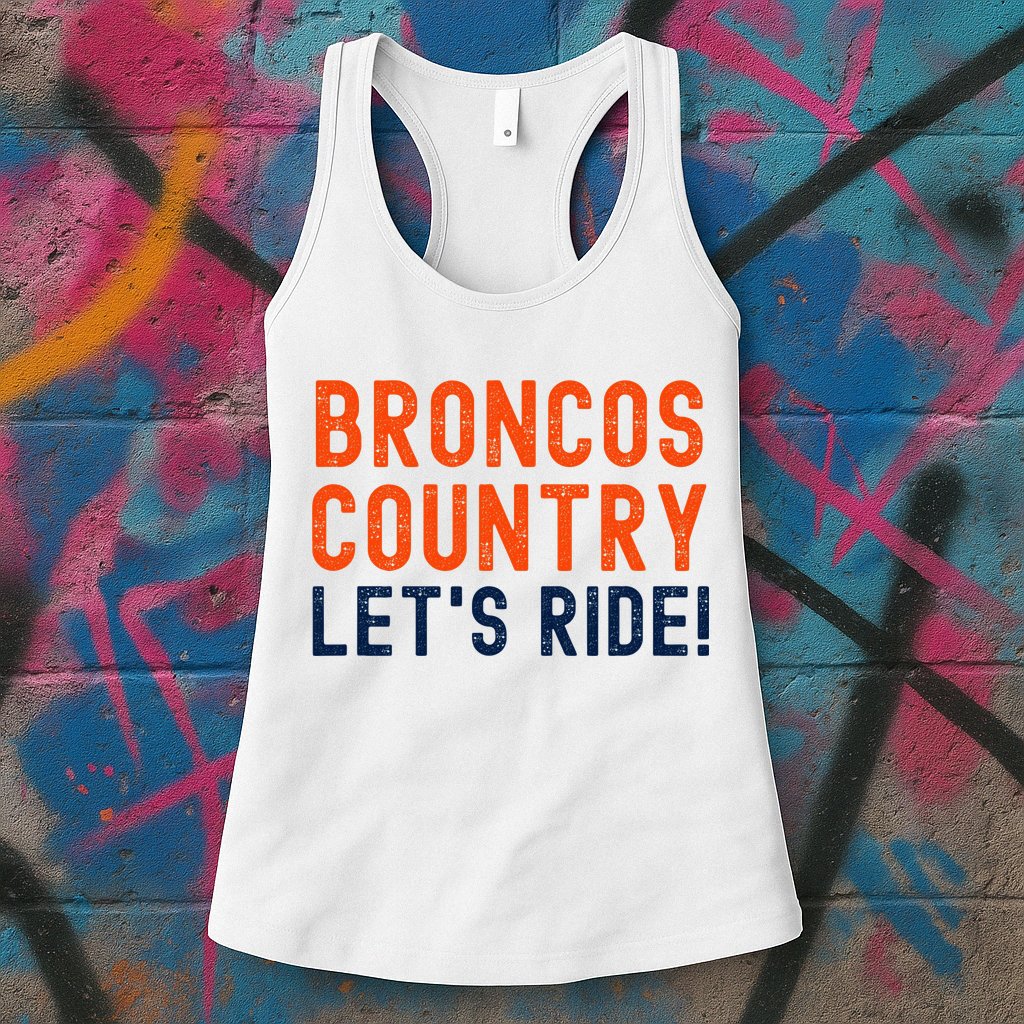 Broncos Country LetS Ride! Sports Team Fans Womens Tank Top