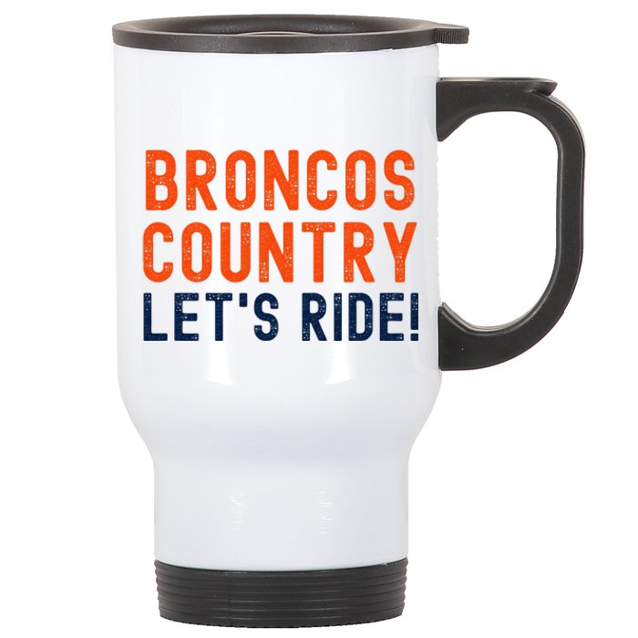 Broncos Country LetS Ride! Sports Team Fans Stainless Steel Travel Mug