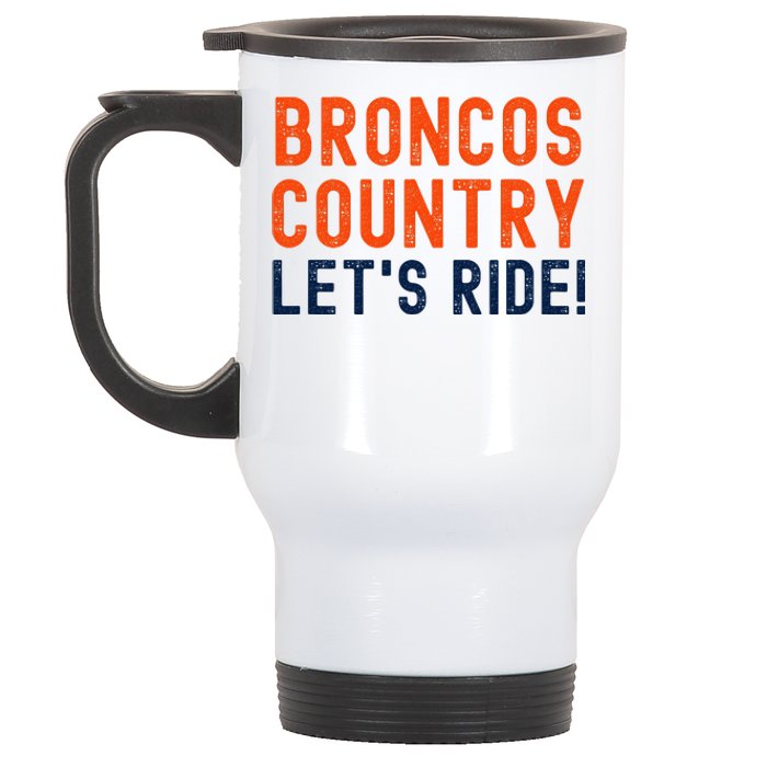 Broncos Country LetS Ride! Sports Team Fans Stainless Steel Travel Mug