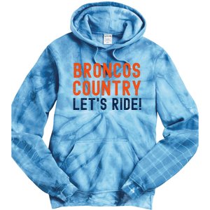 Broncos Country LetS Ride! Sports Team Fans Tie Dye Hoodie