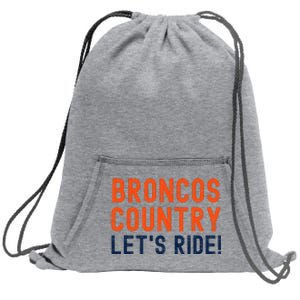 Broncos Country LetS Ride! Sports Team Fans Sweatshirt Cinch Pack Bag