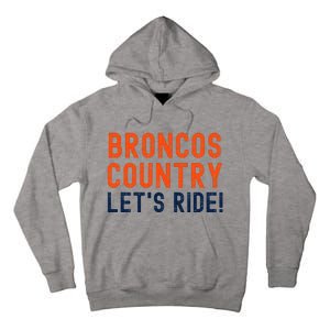 Broncos Country LetS Ride! Sports Team Fans Tall Hoodie