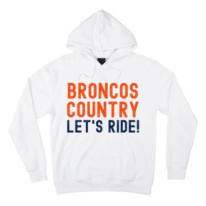 Broncos Country LetS Ride! Sports Team Fans Hoodie