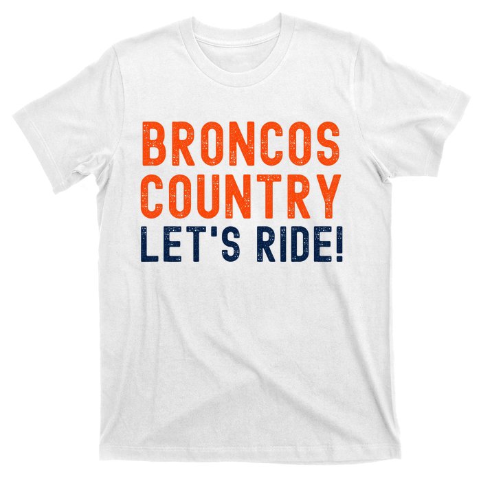 Broncos Country LetS Ride! Sports Team Fans T-Shirt