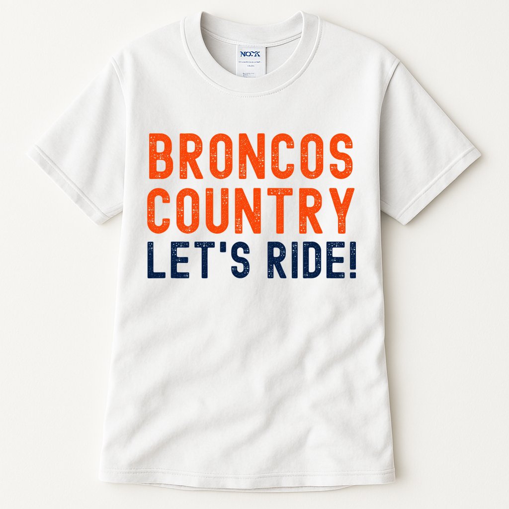 Broncos Country LetS Ride! Sports Team Fans Tall T-Shirt