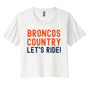 Broncos Country LetS Ride! Sports Team Fans Women's Crop Top Tee