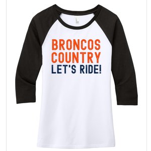 Broncos Country LetS Ride! Sports Team Fans Women's Tri-Blend 3/4-Sleeve Raglan Shirt