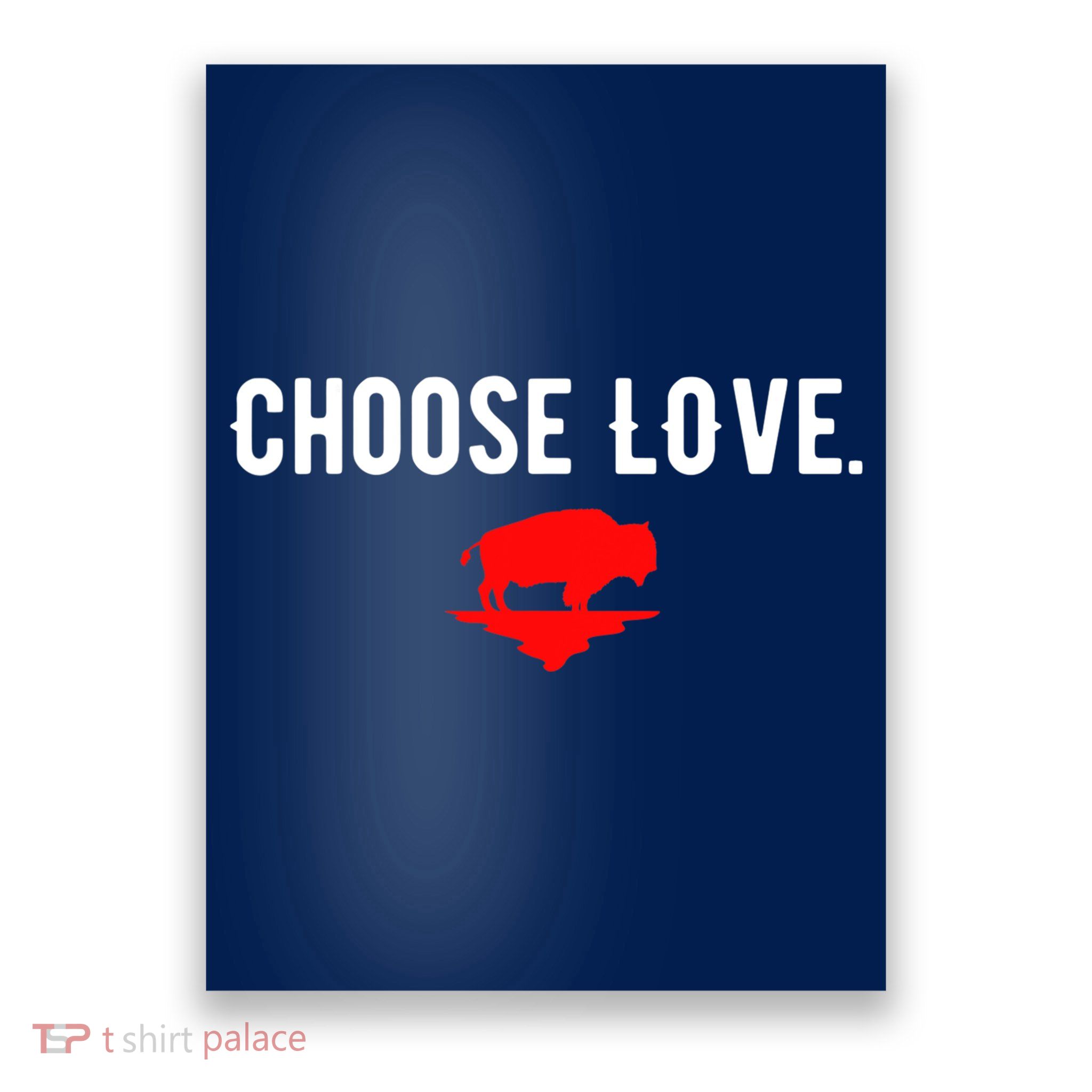 Buffalo Choose Love Choose Love Bills Poster