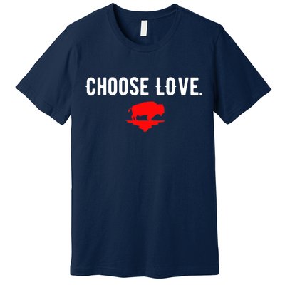 Buffalo Choose Love Choose Love Bills Premium T-Shirt