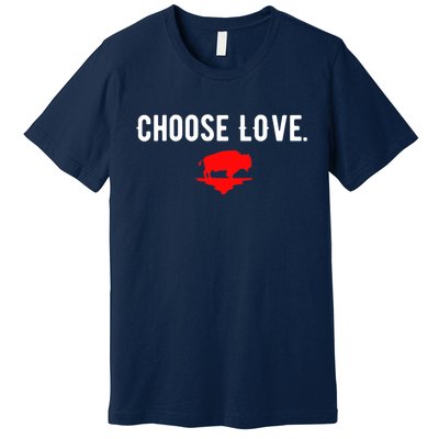 Buffalo Choose Love Choose Love Bills Premium T-Shirt