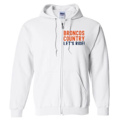 Broncos Country LetS Ride! Sports Team Fans Full Zip Hoodie