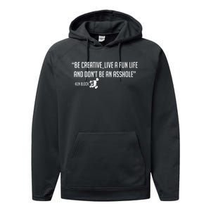 Be Creative, Live A Fun Life, And Don't Be An Asshole Ken Block Hoonigan 43 Performance Fleece Hoodie