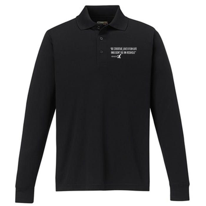 Be Creative, Live A Fun Life, And Don't Be An Asshole Ken Block Hoonigan 43 Performance Long Sleeve Polo