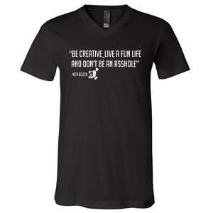 Be Creative, Live A Fun Life, And Don't Be An Asshole Ken Block Hoonigan 43 V-Neck T-Shirt