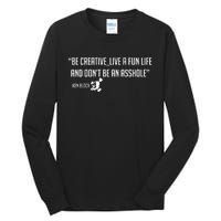 Be Creative, Live A Fun Life, And Don't Be An Asshole Ken Block Hoonigan 43 Tall Long Sleeve T-Shirt