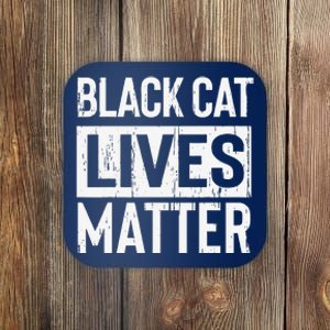 Black Cat Lives Matter Funny Gift Coaster