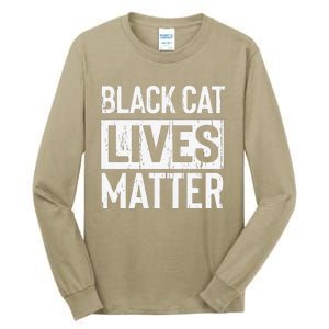 Black Cat Lives Matter Funny Gift Tall Long Sleeve T-Shirt