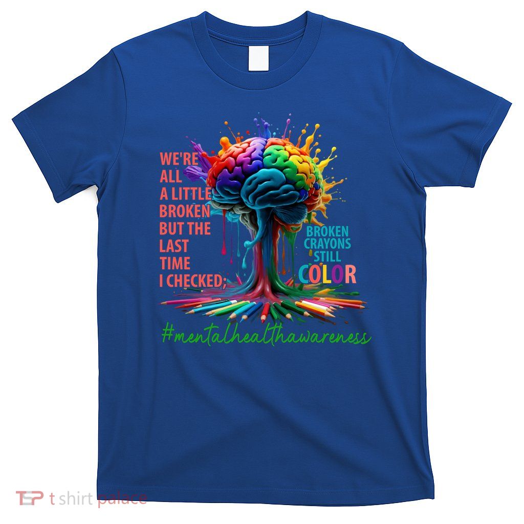 Broken Crayons Mental Health T-Shirt