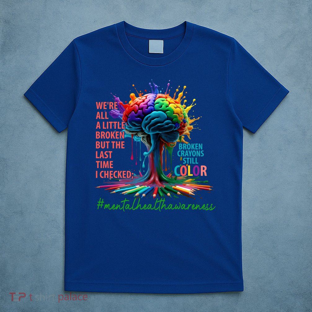 Broken Crayons Mental Health T-Shirt