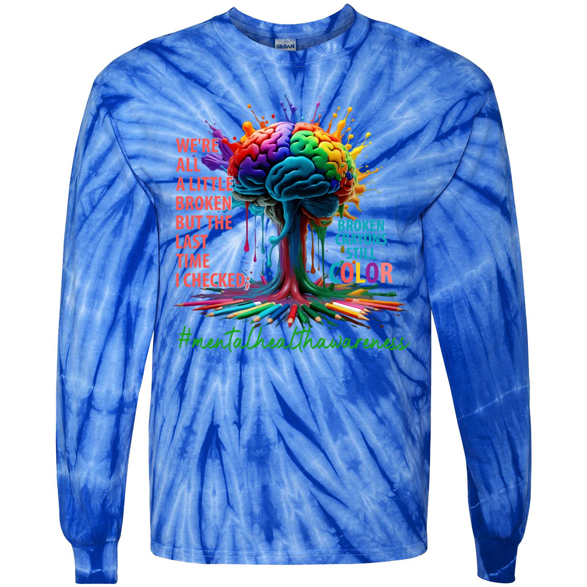 Broken Crayons Mental Health Tie-Dye Long Sleeve Shirt
