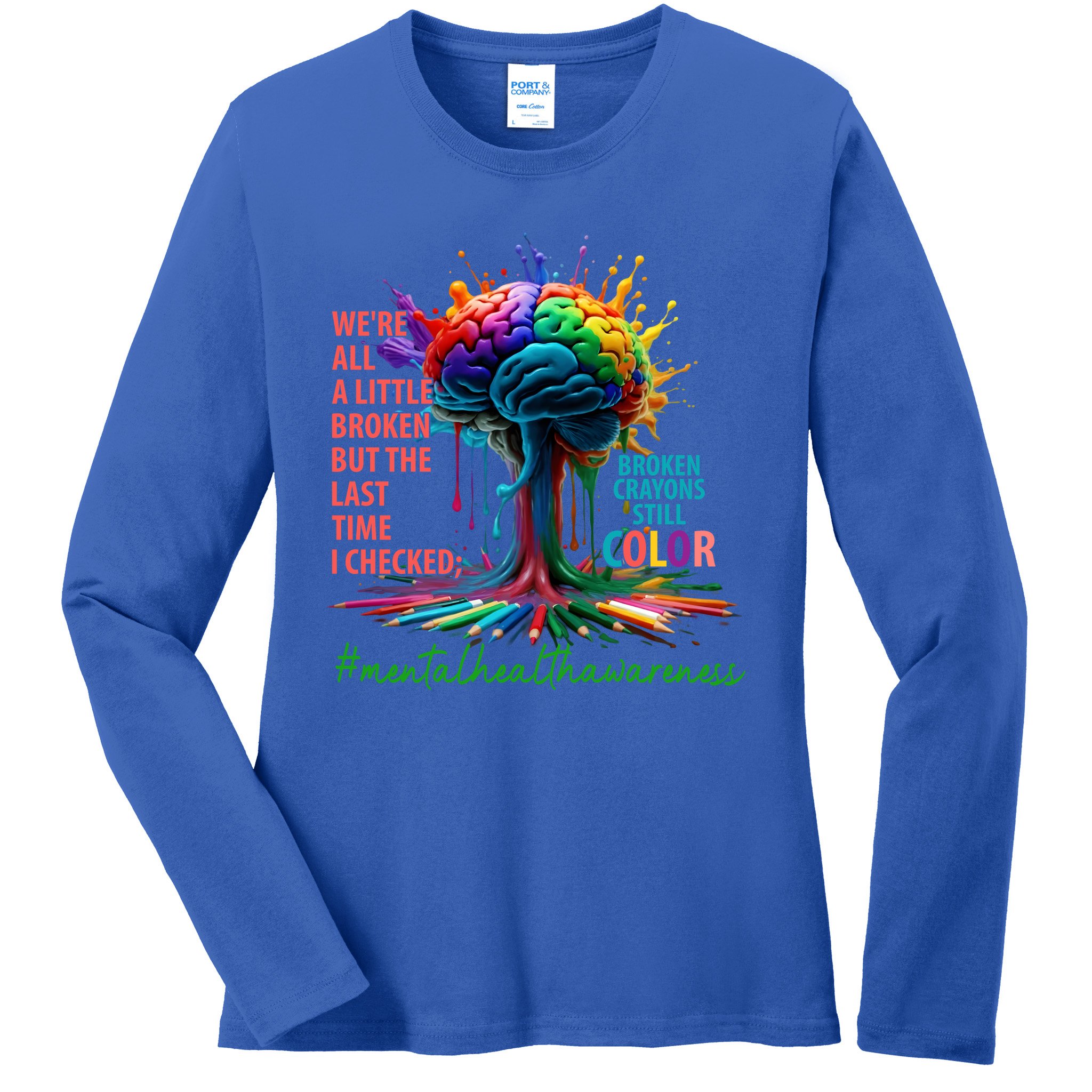 Broken Crayons Mental Health Ladies Long Sleeve Shirt